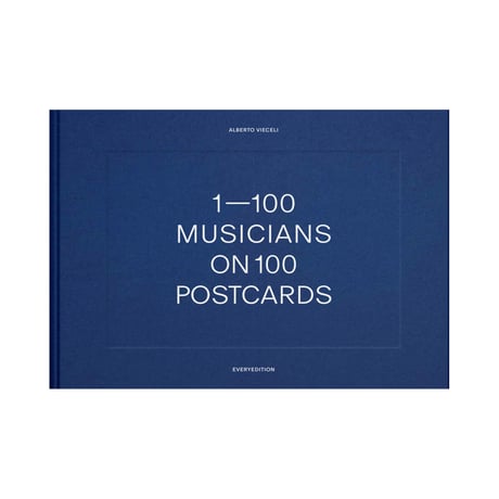 1–100 MUSICIANS ON 100 POSTCARDS / Alberto Vieceli