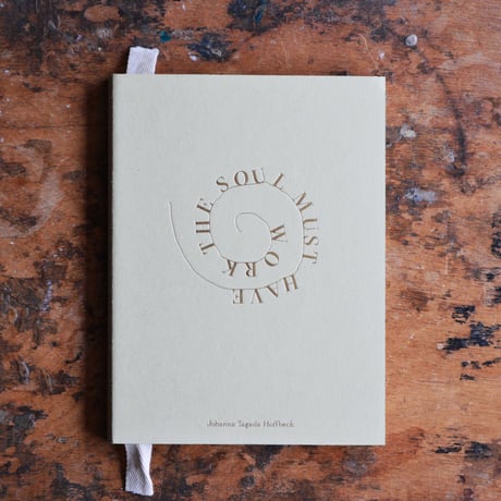 Work the Soul Must Have / Johanna Tagada Hoffbeck
