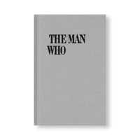THE MAN WHO / Carla Peer, Karlis Krecers