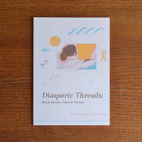 Diasporic Threads : Black Women, Fibre & Textiles /Sharbreon Plummer