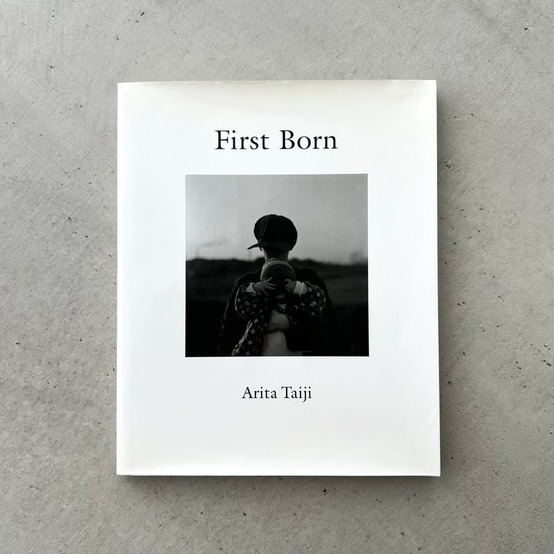 【初版】First Born Arita Taiji 有田泰而 有田泰而 Arita Taiji / First Born - Thursday Books