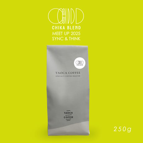 250g CHIKA BLEND / meetup2025 Edition 浅煎り