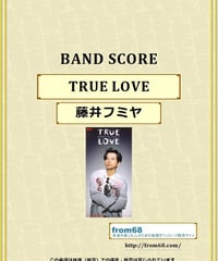 藤井フミヤ / TRUE LOVE  バンド・スコア(TAB譜)  楽譜