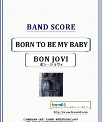 BON JOVI (ボン・ジョヴィ) /  BORN TO BE MY BABY バンド・スコア(TAB譜) 楽譜 from68