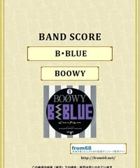 BOOWY(ボーイ) / B･BLUE バンド・スコア(TAB譜) 楽譜 from68