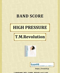 T.M.Revolution / HIGH PRESSURE  バンド・スコア(TAB譜) 楽譜 from68