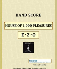 E・Z・O / HOUSE OF 1,000 PLEASURES バンド・スコア 楽譜 from68