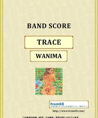 WANIMA (ワニマ) / TRACE バンド・スコア(TAB譜) 楽譜