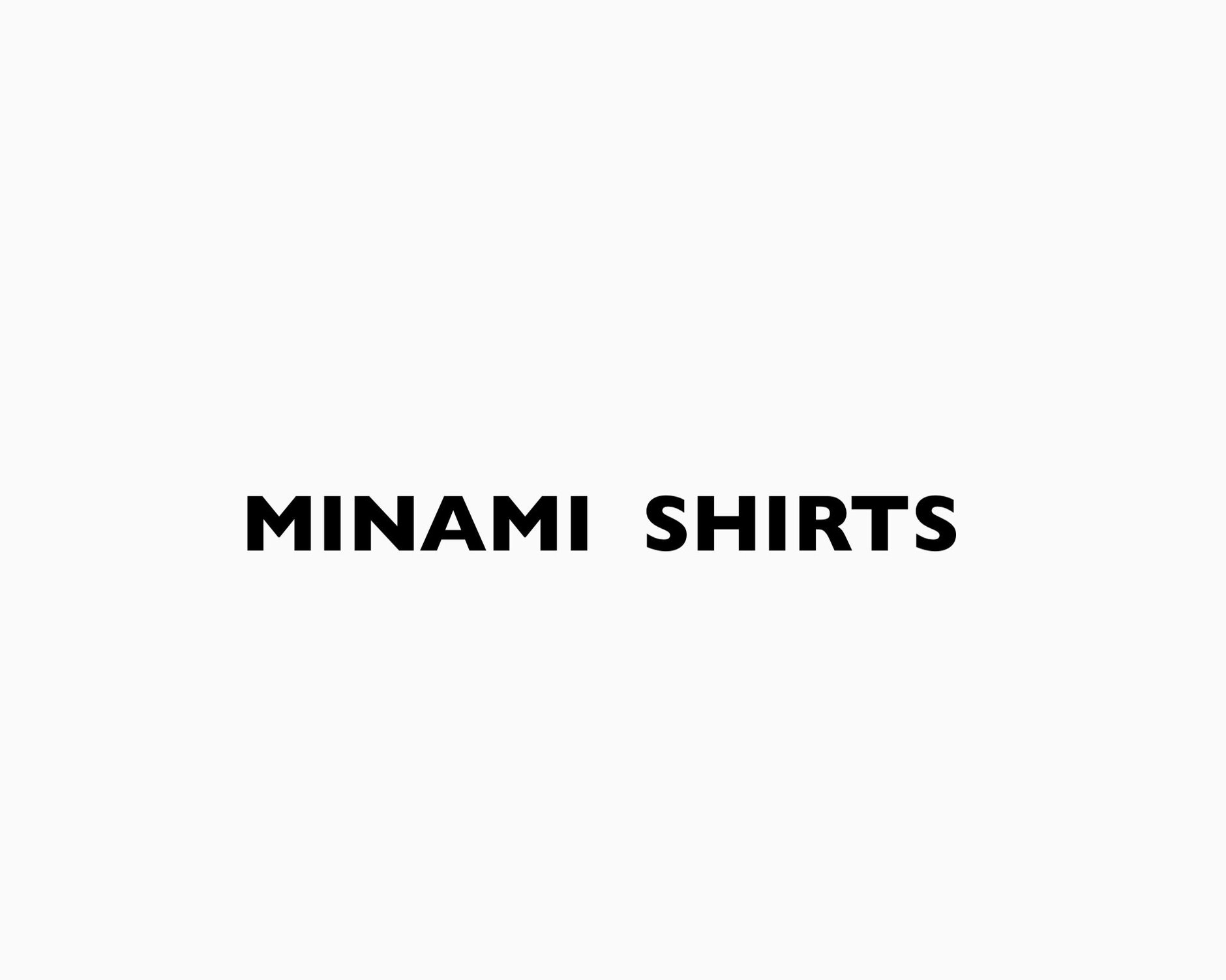 MINAMI SHIRTS