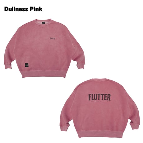 ☆セールプライス!! FLUTTER(フラッター) Pigment Dye B/S OG logo Sweat 2色(Dullness Blue/Dullness Pink)