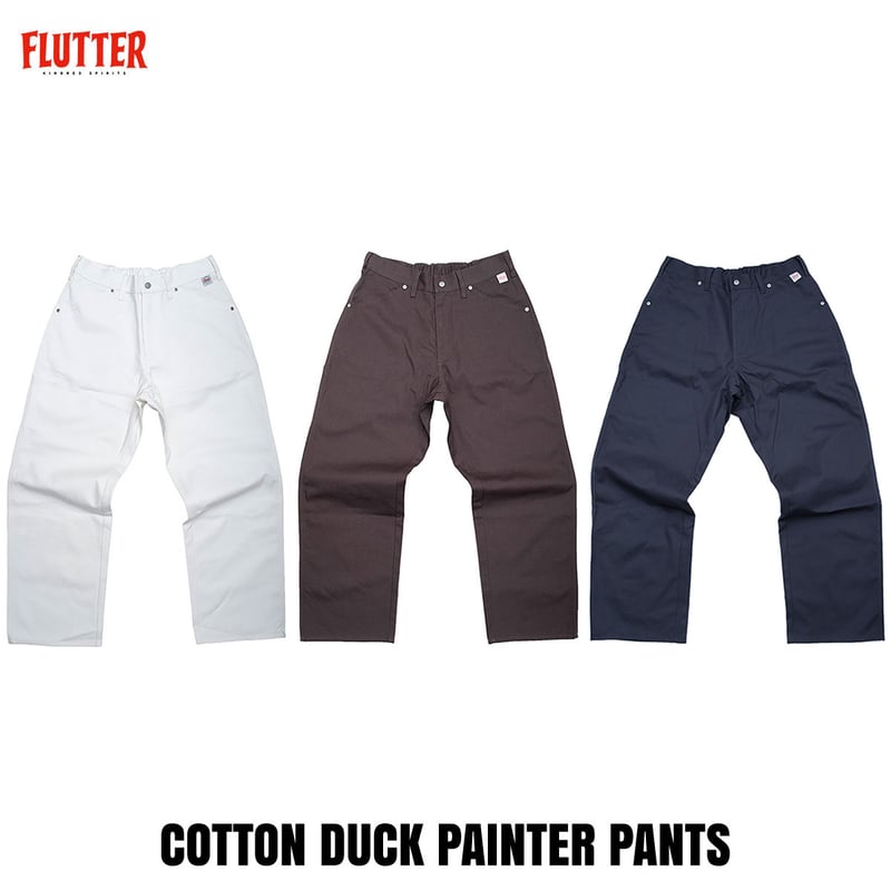 FLUTTER(フラッター) COTTON DUCK PAINTER PANTS 3色(WHI