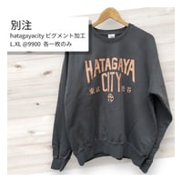 渋谷区コラボHATAGAYACITY ピグメント加工sweat