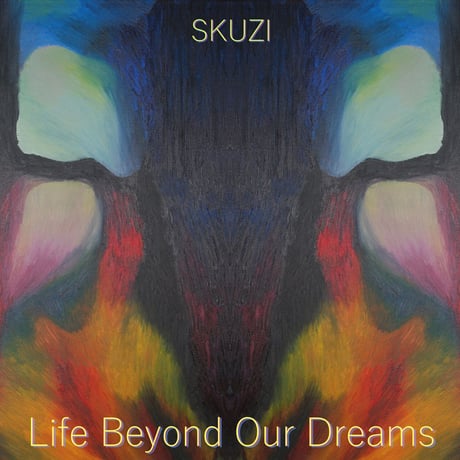 Skuzi - Life beyond our dreams (EP)