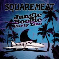 Squaremeat ‎– Jungle Boogie Party Line 【 Exogenic Records】