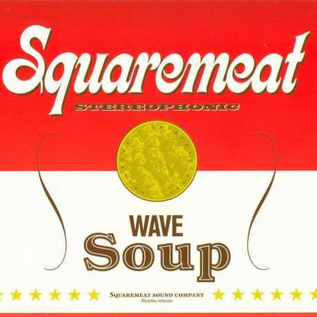 Squaremeat ‎– Wave Soup 【 Exogenic Records】