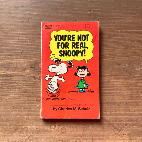 PEANUTS BOOK [YOU’RE NOT FOR REAL,SNOOPY] ヴィンテージ ピーナッツコミック ペーパーバック／CHARLES M. SCHULZ