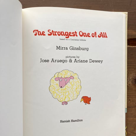 The Storongest One of All／Milla Ginsberg　Jose Aruego&Ariane Dewey