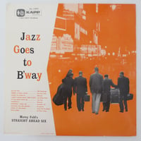 Morey Feld's Straight-Ahead Six ‎– Jazz Goes To B'Way（Kapp Records ‎– KL-1007）mono