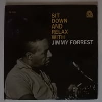 Jimmy Forrest  ‎– Sit Down And Relax （Prestige ‎– PRLP7235）mono