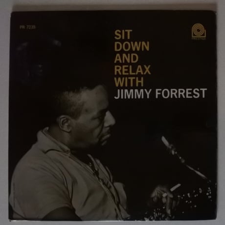 Jimmy Forrest  ‎– Sit Down And Relax （Prestige ‎– PRLP7235）mono