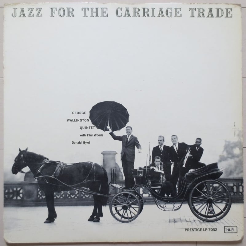 【未開封】George Wallington : Carriage Trade George Wallington Quintet – Jazz For The Carriage Trade