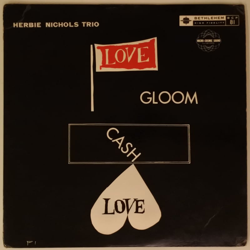 Herbie Nichols Trio ‎– Love, Gloom, Cash, Love（