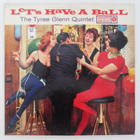 The Tyree Glenn Quintet / Let's Have A Ball (Roulette R25115) mono
