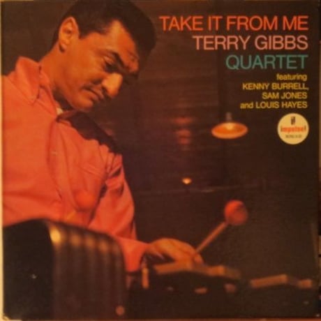 Terry Gibbs Quartet ‎– Take It From Me（Impulse! ‎A-58）mono