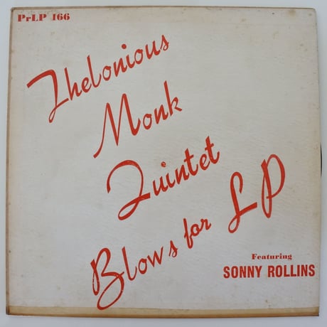 Thelonious Monk Quintet Featuring Sonny Rollins ‎– Blows For LP（Prestige ‎– PrLP 166）mono