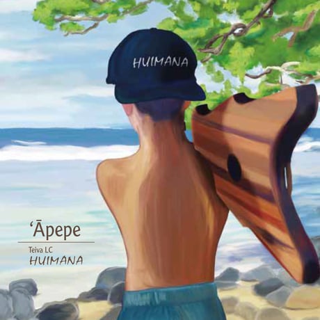Teiva LC／HUIMANA「Apepe」