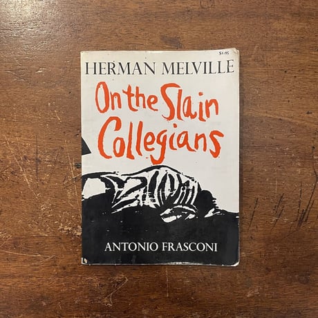 「On the Slain Collegians」Herman Melville（メルヴィル）　Antonio Frasconi（アントニオ・フラスコーニ）