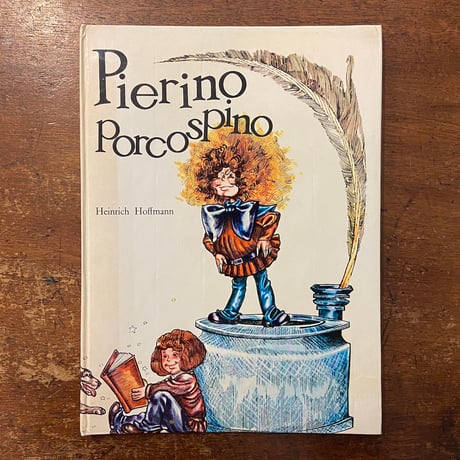 「Pierino prcospino（もじゃもじゃペーター）」Heinrich Hoffmann　Roberta Valeri