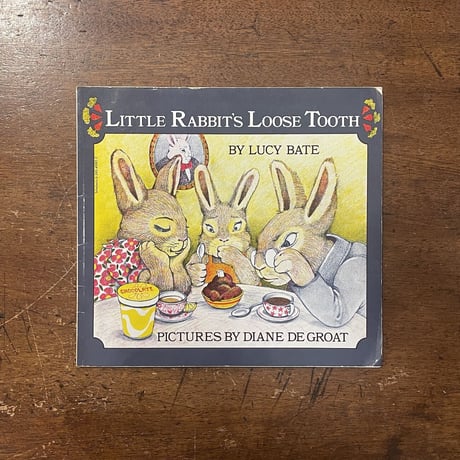 「Little Rabbit's Loose Tooth」Lucy Bate　Diane De Groat