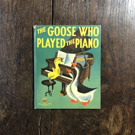 「THE GOOSE WHO PLAYED THE PIANO」Alf Evers　Dellwyn Cunningham