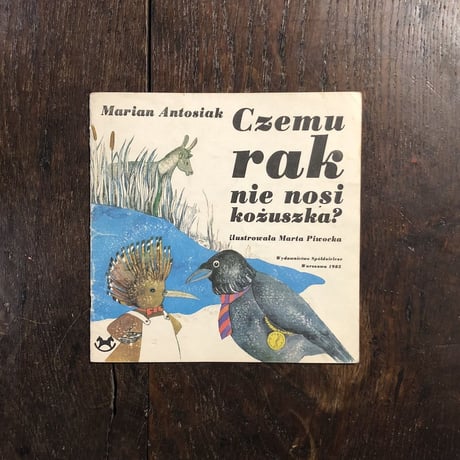「Czemu rak nie nosi kozuszka?」Marian Antosiak　Marta Piwocka