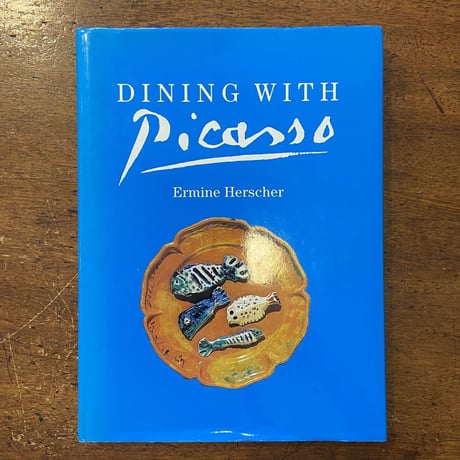 「DINING WITH PICASSO」Ermine Herscher