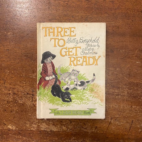 「Three to get ready」Betty Boegehold　Mary Chalmers（メアリー・チャルマーズ）