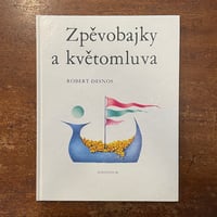 「Zpevobajky a kvetomluva」Robert Desnos（ロベール・デスノス）　Ludmila Jirincova（ルドミラ・イジンツォヴァー）