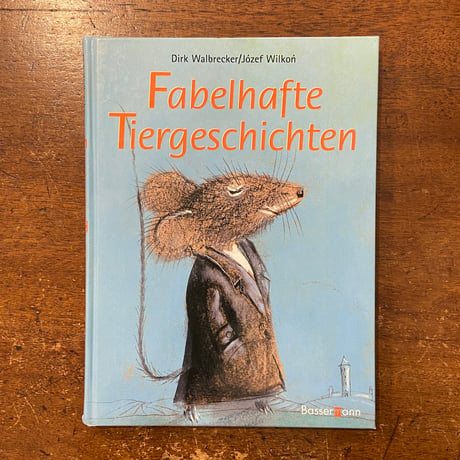 「Fabelhafte Tiergeschichten」Dirk Walbrecker　Josef Wilkon（ヨゼフ・ウィルコン）