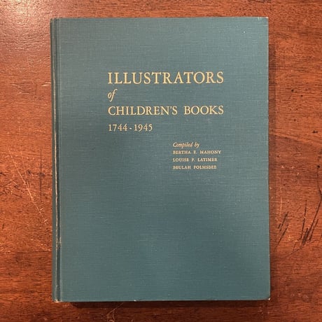 「Illustrators of Children's Books 1744-1945」Bertha E. Mahony　Louise P. Latimer 他