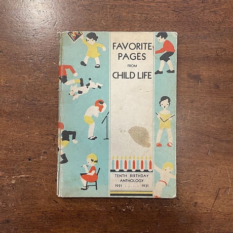 「FAVORITE PAGES FROM CHILD LIFE／TENTH BIRTHDAY ANTHOLOGY　1921-1931」