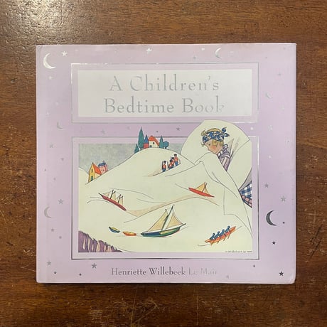 「A Children's Bedtime Book」Henriette Willbeek Le Mair（ウィルビーク・ル・メール）