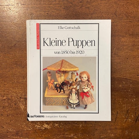 「Kleine Puppen von 1850 bis 1920」Elke Gottschalk