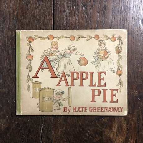 「A APPLE PIE（1920年頃）」Kate Greenaway（ケイト・グリーナウェイ）