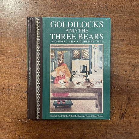 「GOLDILOCKS AND THE THREE BEARS」Arthur Rackham（アーサー・ラッカム）　Jessie Willcox Smith（ウィルコックス・スミス）
