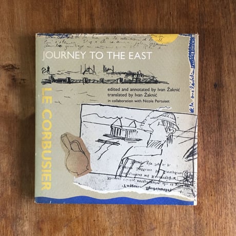 「JOURNEY TO THE EAST」LE CORBUSIER