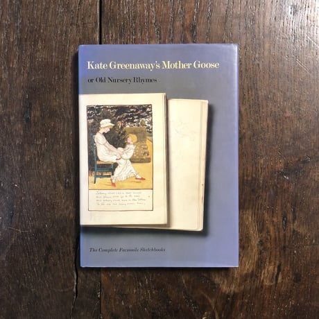 「Kate Greenaway's Mother Goose or Old Nursery Rhymes」Kate Greenaway（ケイト・グリーナウェイ）
