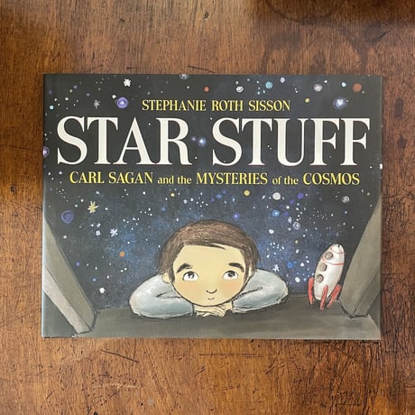 「STAR STUFF　Carl Sagan and the Mysteries of the Cosmos」Stephanie Roth Sisson