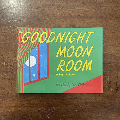 「The GOODNIGHT MOON ROOM : A Pop-Up Book」Margaret Wise Brown　Clement Hurd