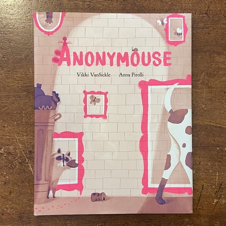 「Anonymouse」Vikki VanSickle　Anna Pirolli